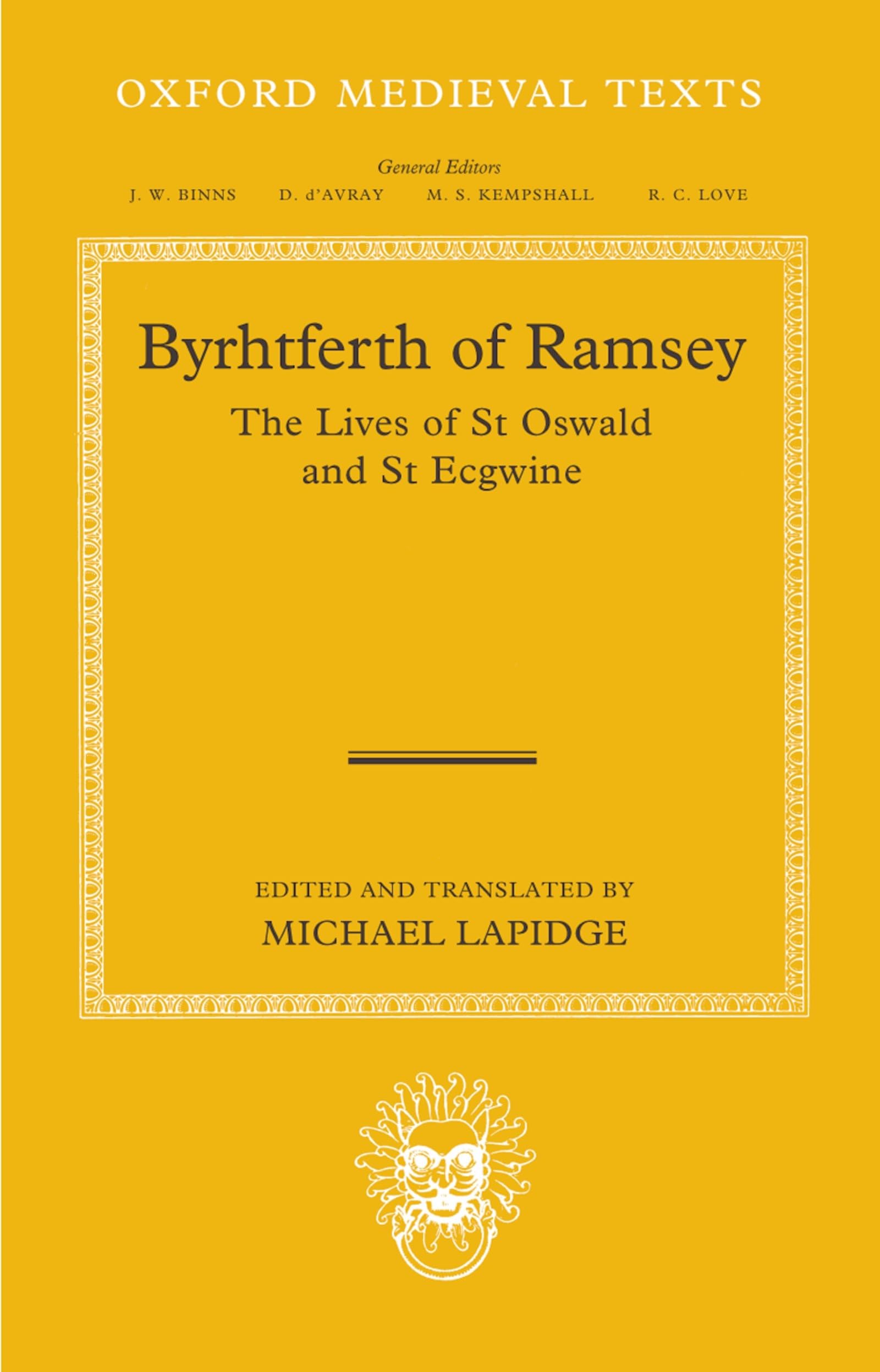 Byrhtferth of Ramsey: The Lives of St. Oswald and St. Ecgwine (Oxford Medieval Texts)