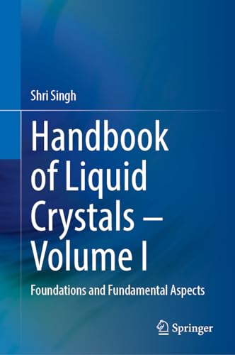 Handbook of Liquid Crystals―Volume I: Foundations and Fundamental Aspects