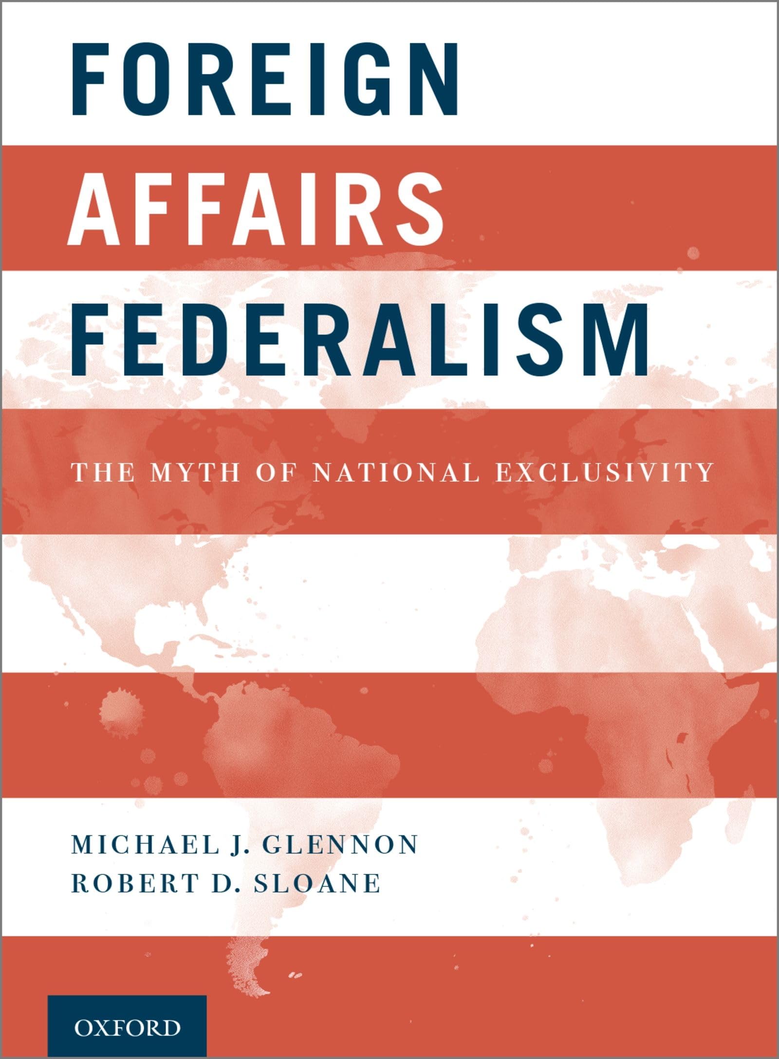 FOREIGN AFFAIRS FEDERALISM C: The Myth of National Exclusivity