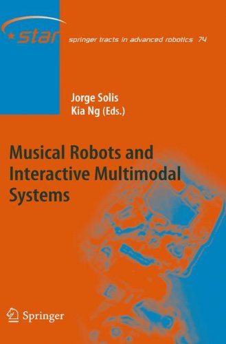 Musical Robots and Interactive Multimodal Systems (Springer Tracts in Advanced Robotics)