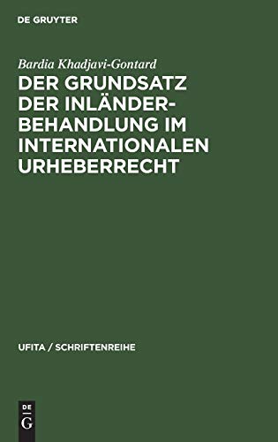 Der Grundsatz der Inländerbehandlung im internationalen Urheberrecht (UFITA / Schriftenreihe, 55, Band 55)