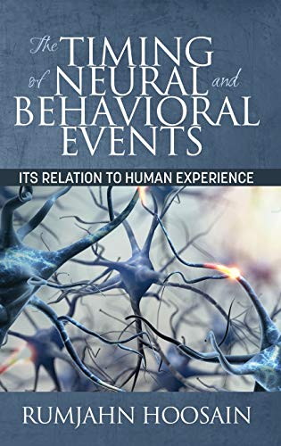 The Timing of Neural and Behavioral Events: Its Relation to Human Experience (HC)