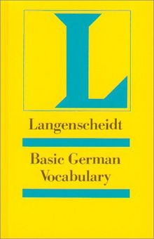 Langenscheidt Grundwortschatz Deutsch - Basic German Vocabulary: Deutsch-Englisch: A Learners Dictionary divided into subject categories with example sentences (Langenscheidt Reference)