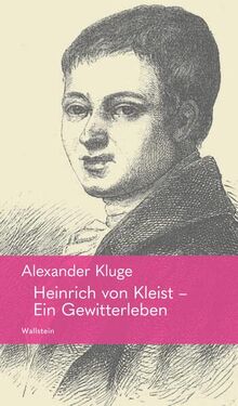 Heinrich von Kleist – Ein Gewitterleben