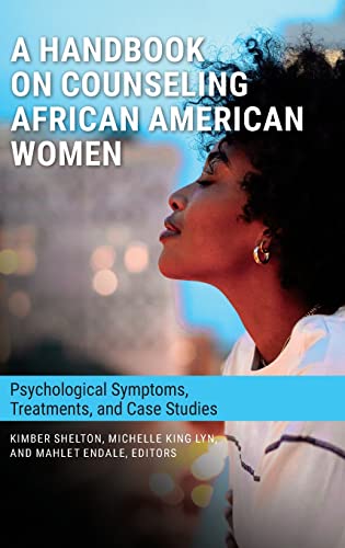A Handbook on Counseling African American Women: Psychological Symptoms, Treatments, and Case Studies (Race and Ethnicity in Psychology)