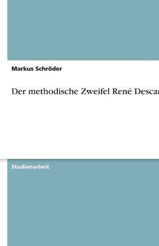 Der methodische Zweifel René Descartes