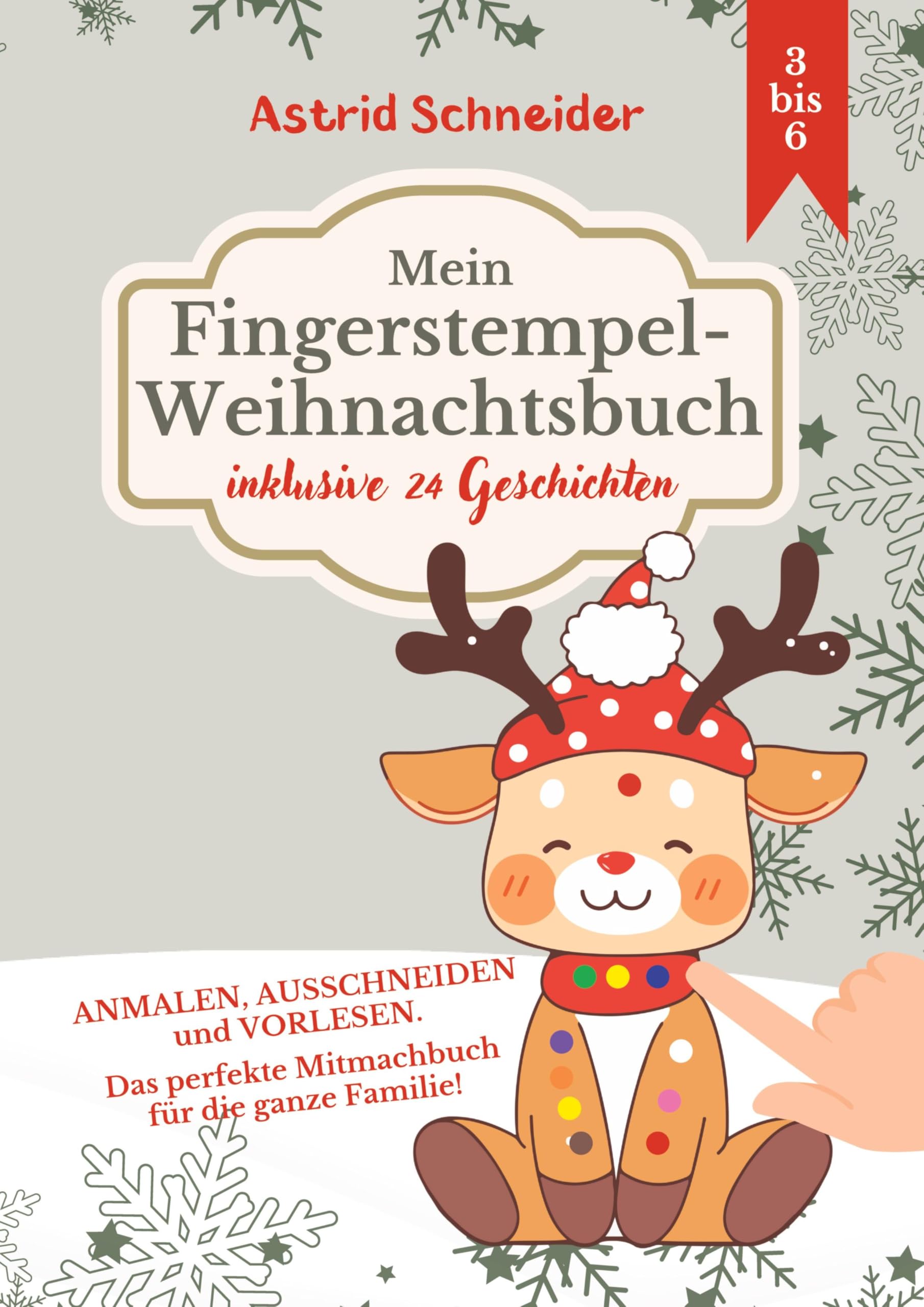 Mein Fingerstempel-Weihnachtsbuch:: Inklusive 24 Geschichten zum Vorlesen. 3 bis 6 Jahre: Fingerstempeln, basteln, vorlesen für kreative Kinder.