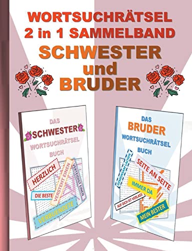 WORTSUCHRÄTSEL 2 in 1 SAMMELBAND SCHWESTER und BRUDER: Rätsel Rätselbuch Suchsel Worträtsel Geschwister Stiefbruder Stiefschwester Weihnachten ... Demenz Studenten Schüler Schule