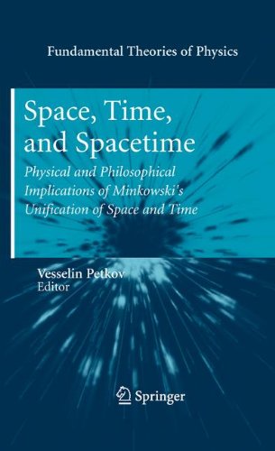 Space, Time, and Spacetime: Physical and Philosophical Implications of Minkowski's Unification of Space and Time (Fundamental Theories of Physics)