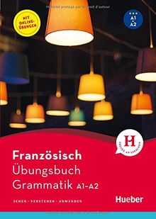 Französisch – Übungsbuch Grammatik A1-A2: Sehen - Verstehen - Anwenden / Buch