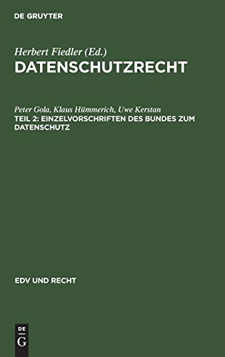 Einzelvorschriften des Bundes zum Datenschutz: Datenschutzrecht: Erläuterte Rechtsvorschriften Und Materialien Zum Datenschutz (EDV und Recht, 10, 2, Band 10)