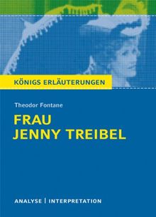 Königs Erläuterungen: Textanalyse und Interpretation zu Fontane. Frau Jenny Treibel. Alle erforderlichen Infos für Abitur, Matura, Klausur und Referat plus Musteraufgaben mit Lösungen