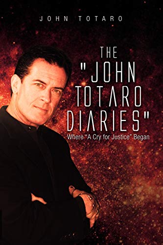 The John Totaro Diaries: Where A Cry for Justice Began