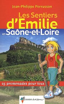 Les sentiers d'Émilie en Saône-et-Loire : 25 promenades pour tous