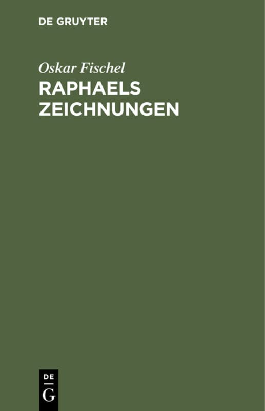 Raphaels Zeichnungen: Versuch einer Kritik der bisher veröffentlichten Blätter