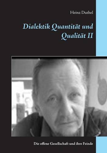 Dialektik Quantität und Qualität II: Die offene Gesellschaft und ihre Feinde