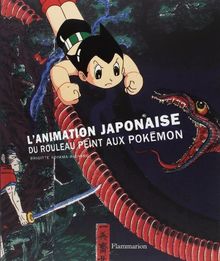 L'animation japonaise : du rouleau peint aux pokémon