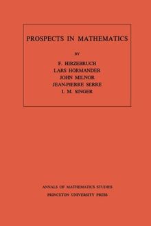 Prospects in Mathematics. (Annals of mathematics studies, no.70)