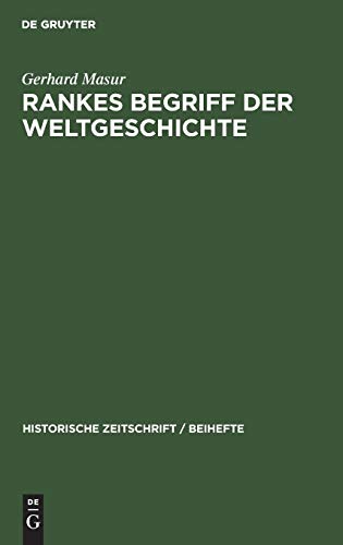 Rankes Begriff der Weltgeschichte (Historische Zeitschrift / Beihefte, 6, Band 6)