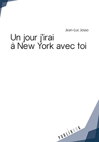 Un Jour, J'irai à New York Avec Toi