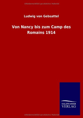 Von Nancy bis zum Camp des Romains 1914