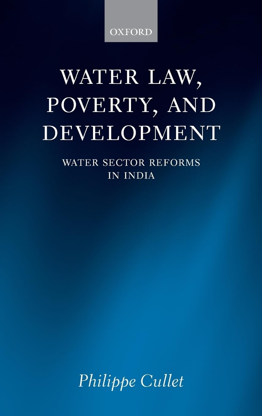 Water Law, Poverty, and Development: Water Sector Reforms in India