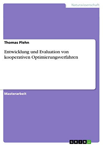 Entwicklung und Evaluation von kooperativen Optimierungsverfahren: Magisterarbeit