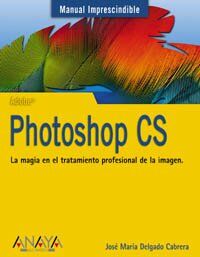 Photoshop CS (Manuales Imprescindibles)