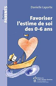 Favoriser l'Estime de Soi des 0-6 Ans (PARLONS PARENTS)