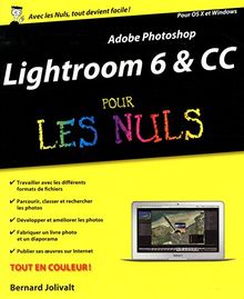 Lightroom 6 & CC pour les nuls : Adobe Photoshop, pour OS X et Windows