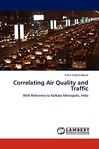 Correlating Air Quality and Traffic: With Reference to Kolkata Metropolis, India