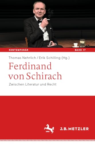 Ferdinand von Schirach: Zwischen Literatur und Recht (Kontemporär. Schriften zur deutschsprachigen Gegenwartsliteratur, 17, Band 17)