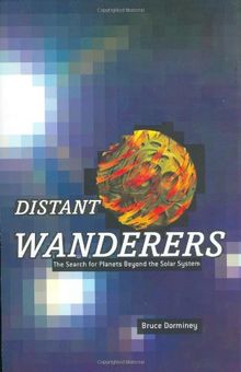 Distant Wanderers: The Search for Planets Beyond the Solar System
