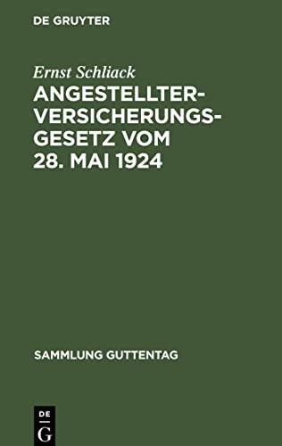 Angestellter-Versicherungsgesetz vom 28. Mai 1924: nebst den wichtigsten Ausführungsvorschriften und einem Sachregister