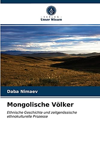 Mongolische Völker: Ethnische Geschichte und zeitgenössische ethnokulturelle Prozesse