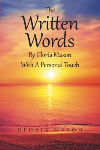 The Written Words By Gloria Mason With A Personal Touch