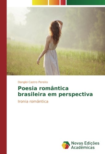 Poesia romântica brasileira em perspectiva: Ironia romântica