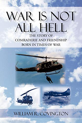 WAR IS NOT ALL HELL: The Story of Comraderie and Friendship Born in Times of War