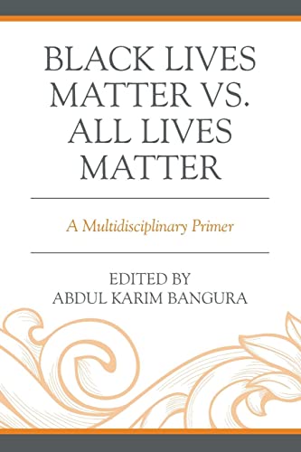 Black Lives Matter vs. All Lives Matter: A Multidisciplinary Primer