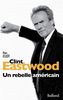 Clint Eastwood : un rebelle américain