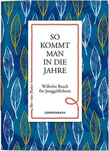 So kommt man in die Jahre: Wilhelm Busch für Junggebliebene (Der rote Faden)