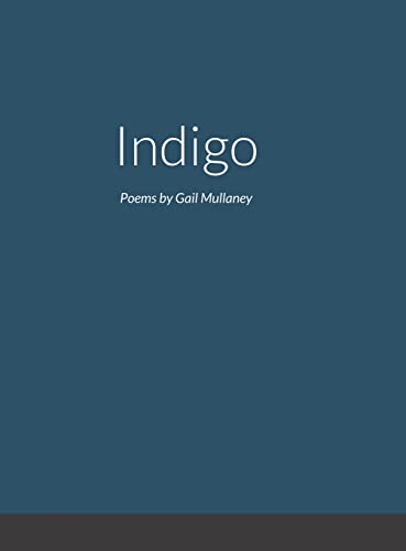 Indigo: Poems by Gail Mullaney