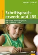 Schriftspracherwerb und LRS: Methoden, Förderdiagnostik und praktische Hilfen (Reihe Pädagogik)