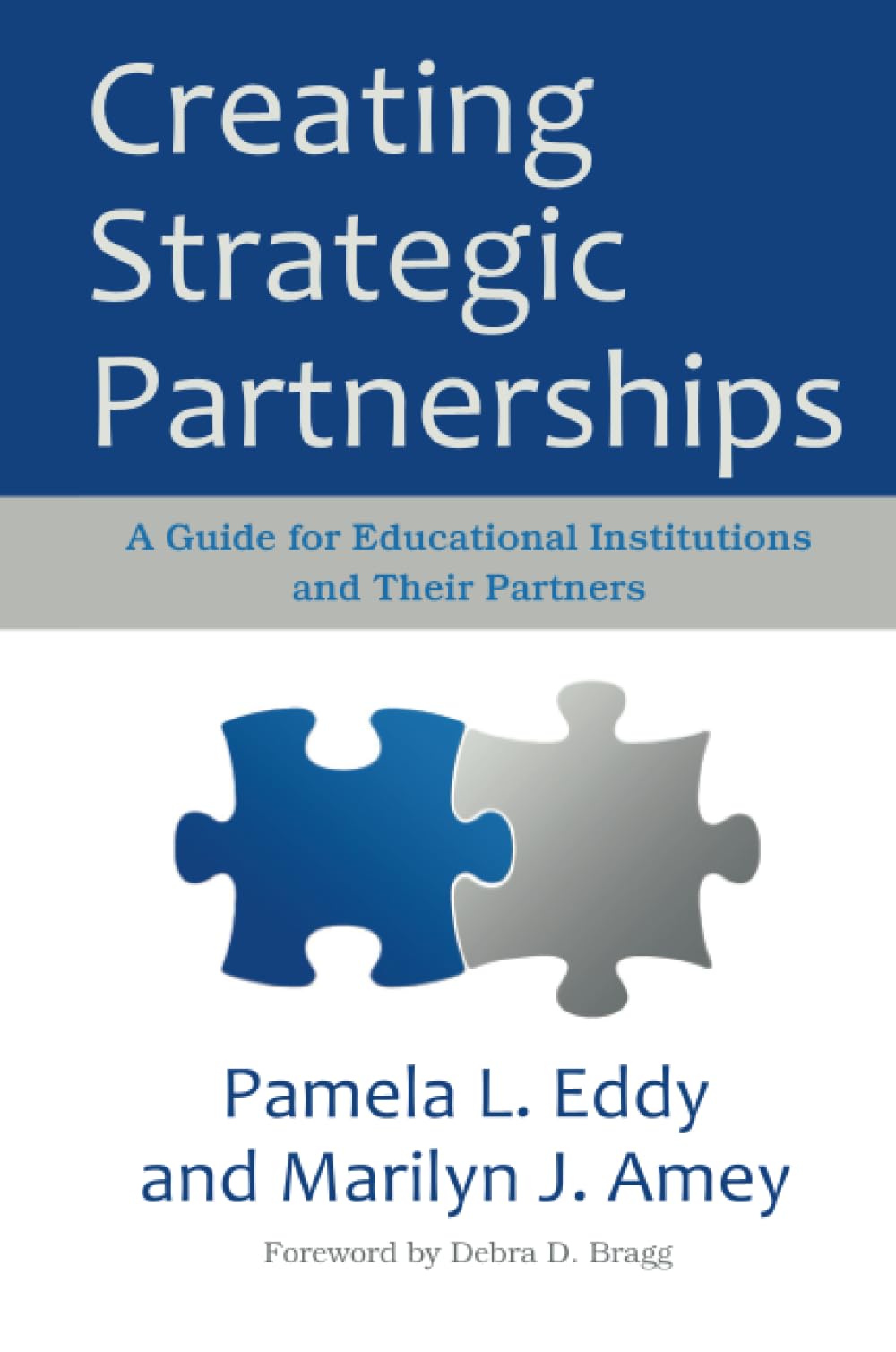 Creating Strategic Partnerships: A Guide for Educational Institutions and Their Partners