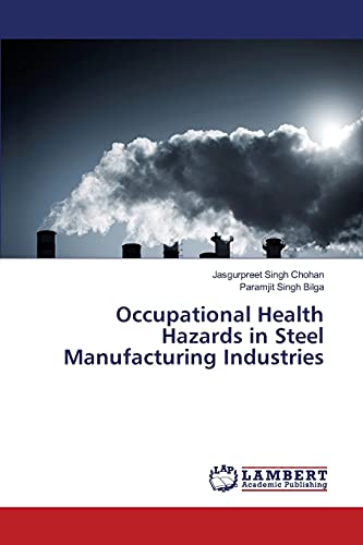 Occupational Health Hazards in Steel Manufacturing Industries