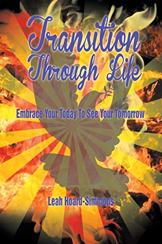 Transition through Life: Embrace Your Today to See Your Tomorrow
