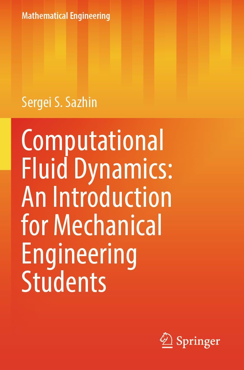 Computational Fluid Dynamics: An Introduction for Mechanical Engineering Students
