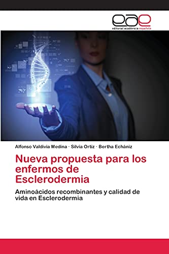 Nueva propuesta para los enfermos de Esclerodermia: Aminoácidos recombinantes y calidad de vida en Esclerodermia