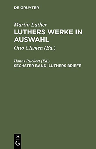Martin Luther: Luthers Werke in Auswahl: Werke in Auswahl, Bd.6, Briefe