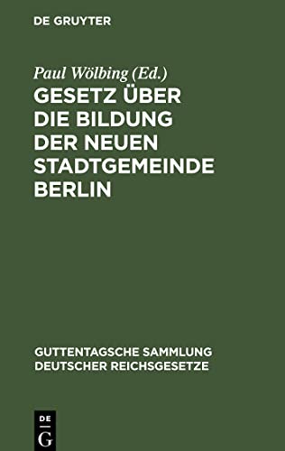 Gesetz über die Bildung der neuen Stadtgemeinde Berlin: Vom 27. April 1920